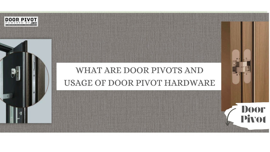 What Are Door Pivots and Usage of Door Pivot Hardware?